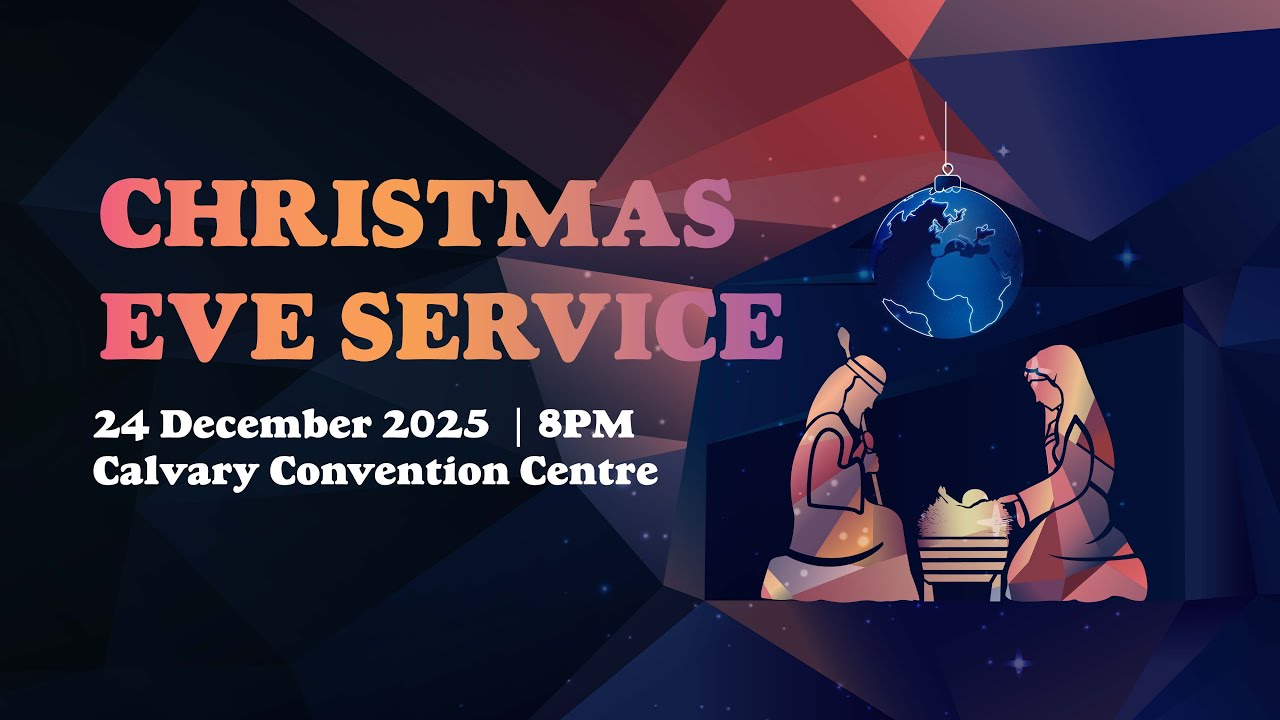 24 December 2025 CALVARY CHURCH | Christmas Eve Service