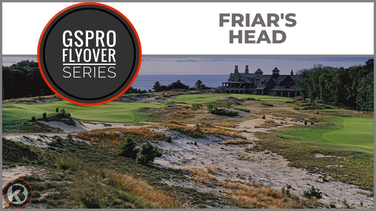 GSPro Course Flyover - Friars Head - Designed by Tsquared