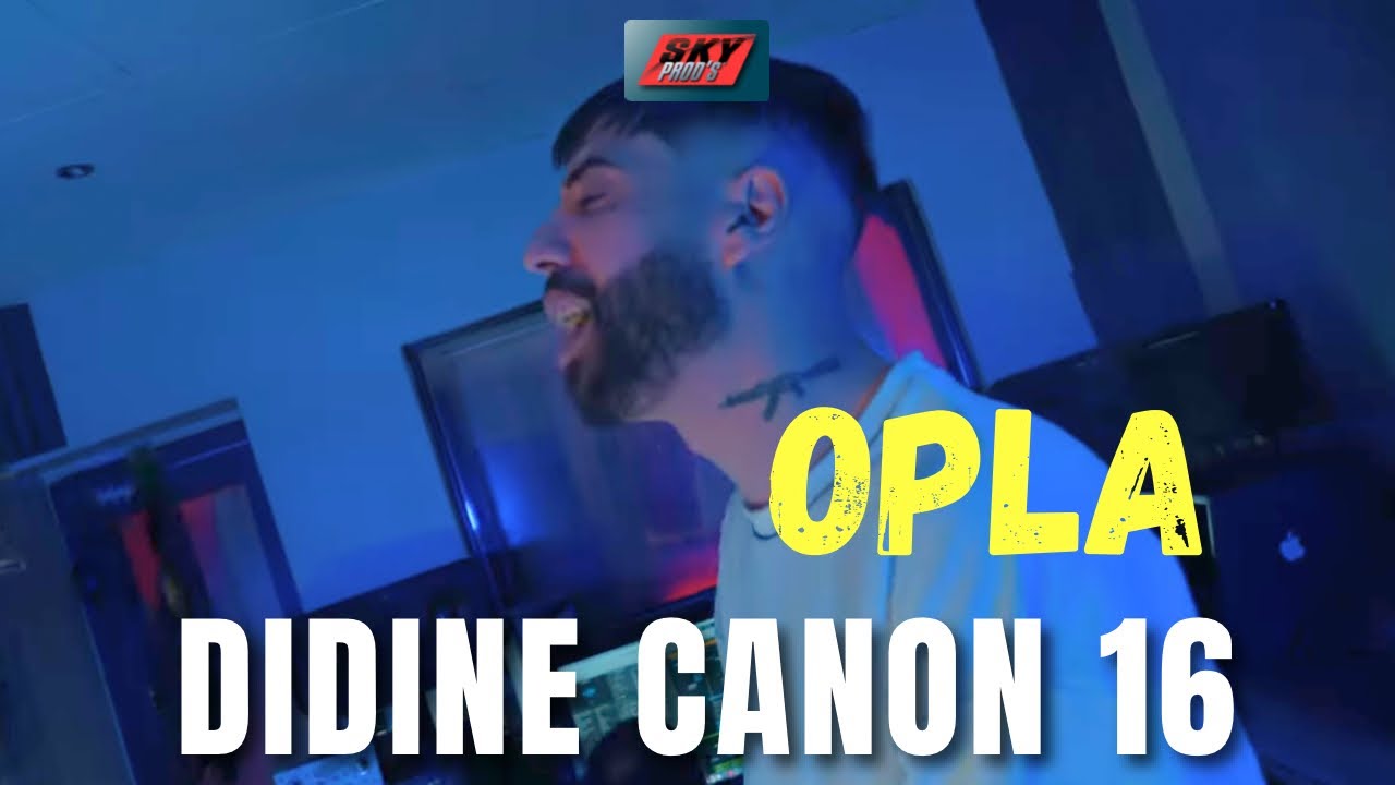 ​Didine Canon 16 - Opla
