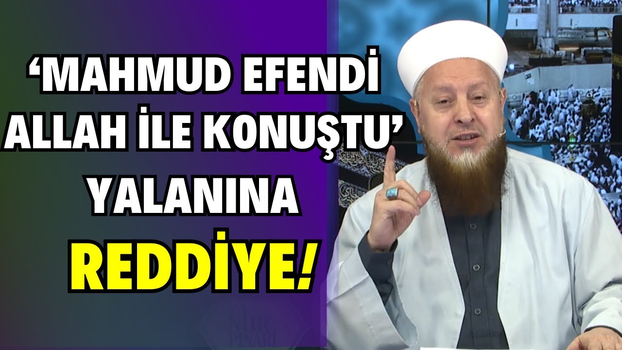 “Mahmud Efendi Allah ile Konuştu” İftirasını Yayan Tekfirci Taifeye REDDİYE!