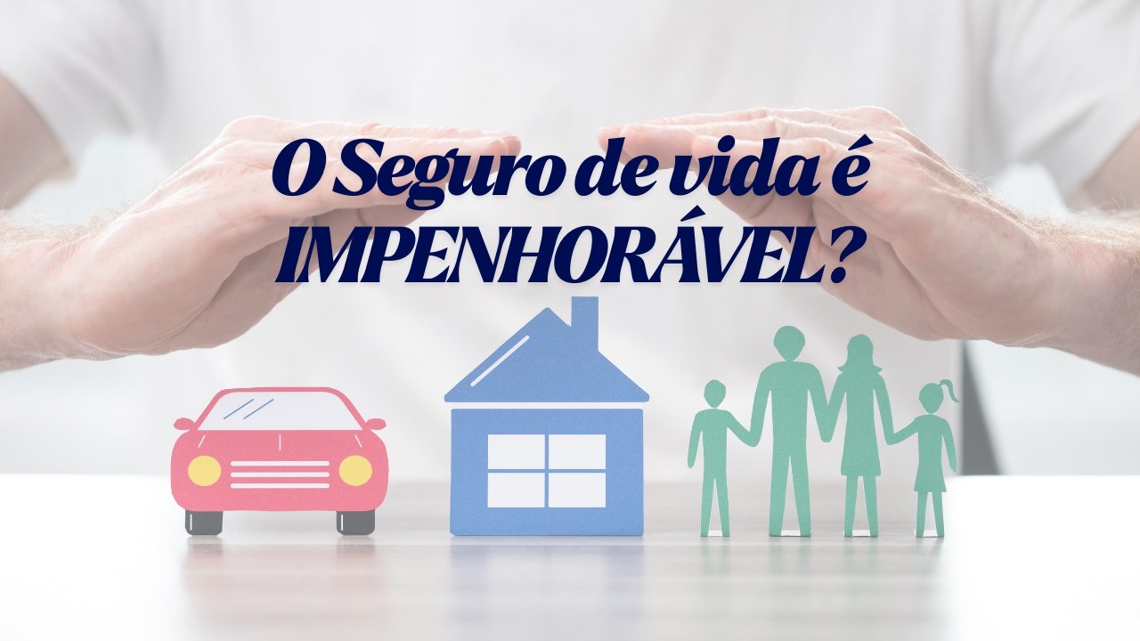 O seguro de vida pode ser penhorado?