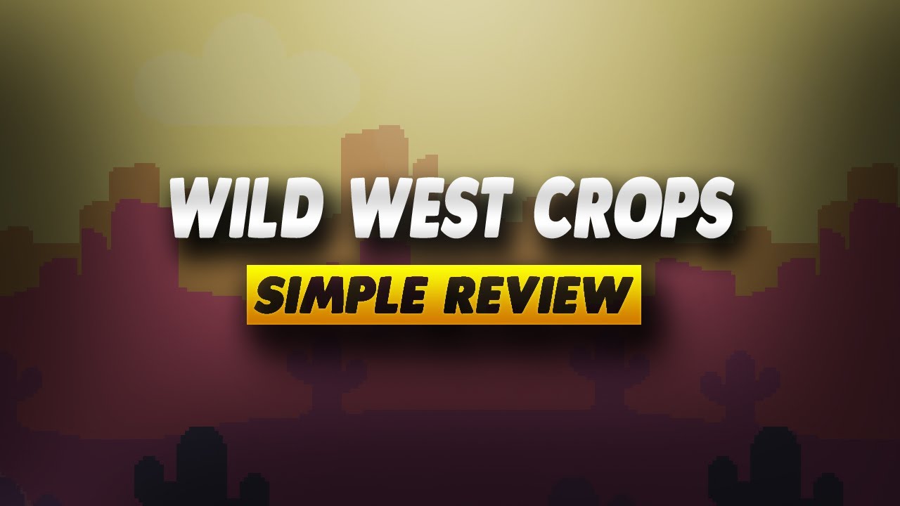 Wild West Crops Review - Simple Review