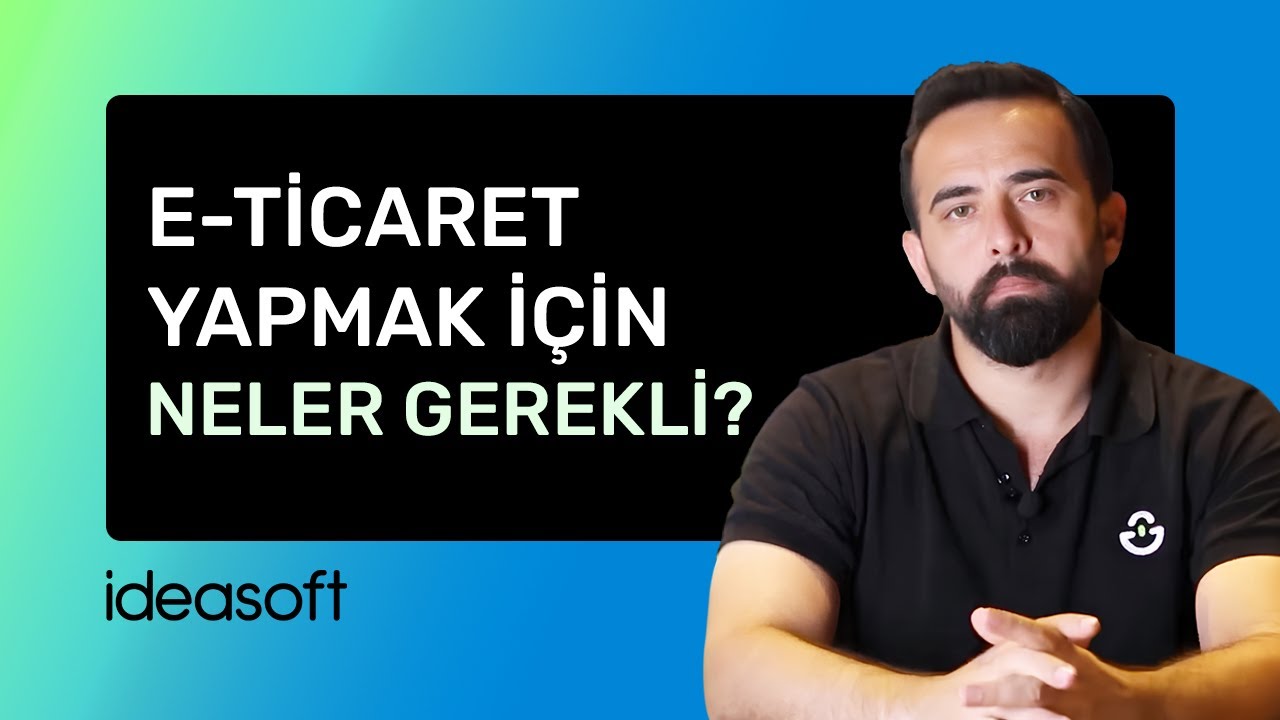 E-Ticaret Yapmak i&ccedil;in Neler Gerekli? 🔑 İnternetten Satış Yapmak İ&ccedil;in Bilmeniz Gerekenler!💡