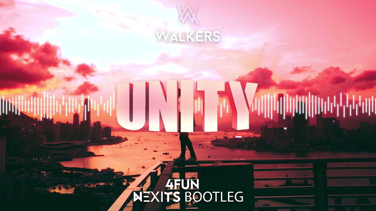 Alan x Walkers - Unity (NEXITS 4FUN BOOTLEG)