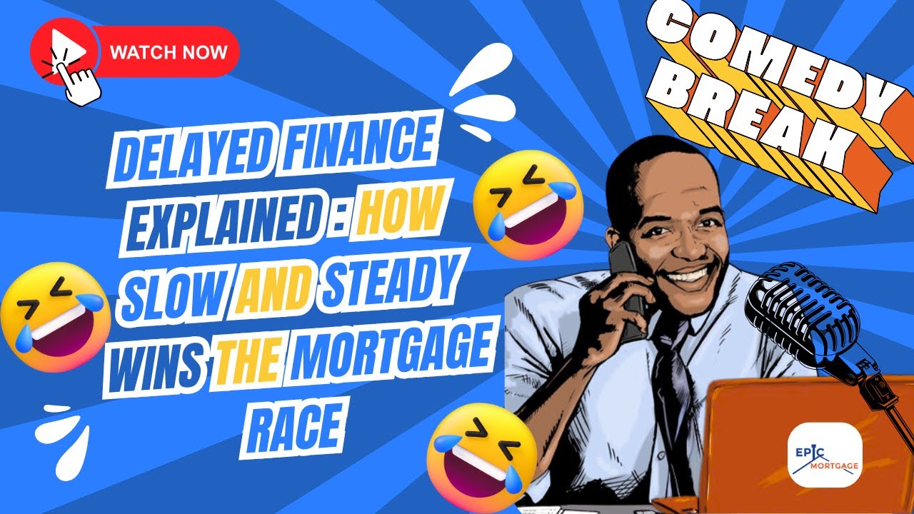 Delayed Finance Explained &ndash; How Slow and Steady Wins the Mortgage Race