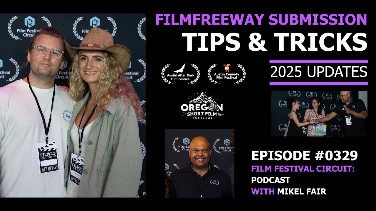 Ep 0329 FilmFreeway Submission: Tips & Tricks for 2025
