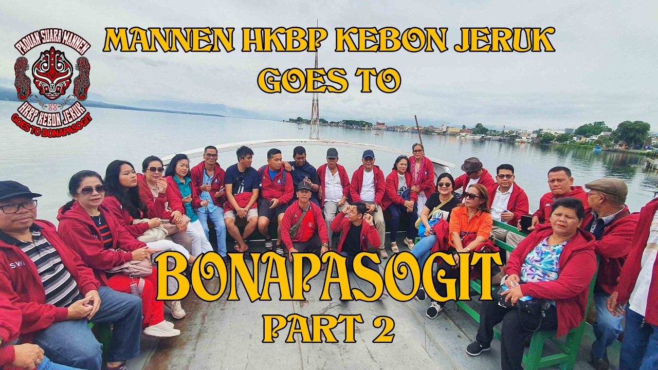 Padus MANNEN HKBP Kebon Jeruk Goes to Bonapasogit part 2