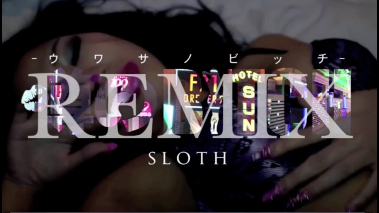 SLOTH / 「噂のBITCH (DJ FUMI★YEAH! Mash Up Remix)」