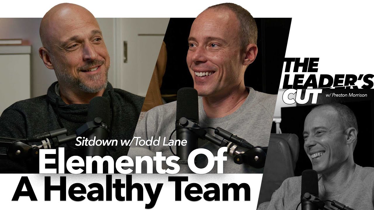 Cultivating A Thriving Environment (with Todd Lane) | The Leader's Cut w/ Preston Morrison