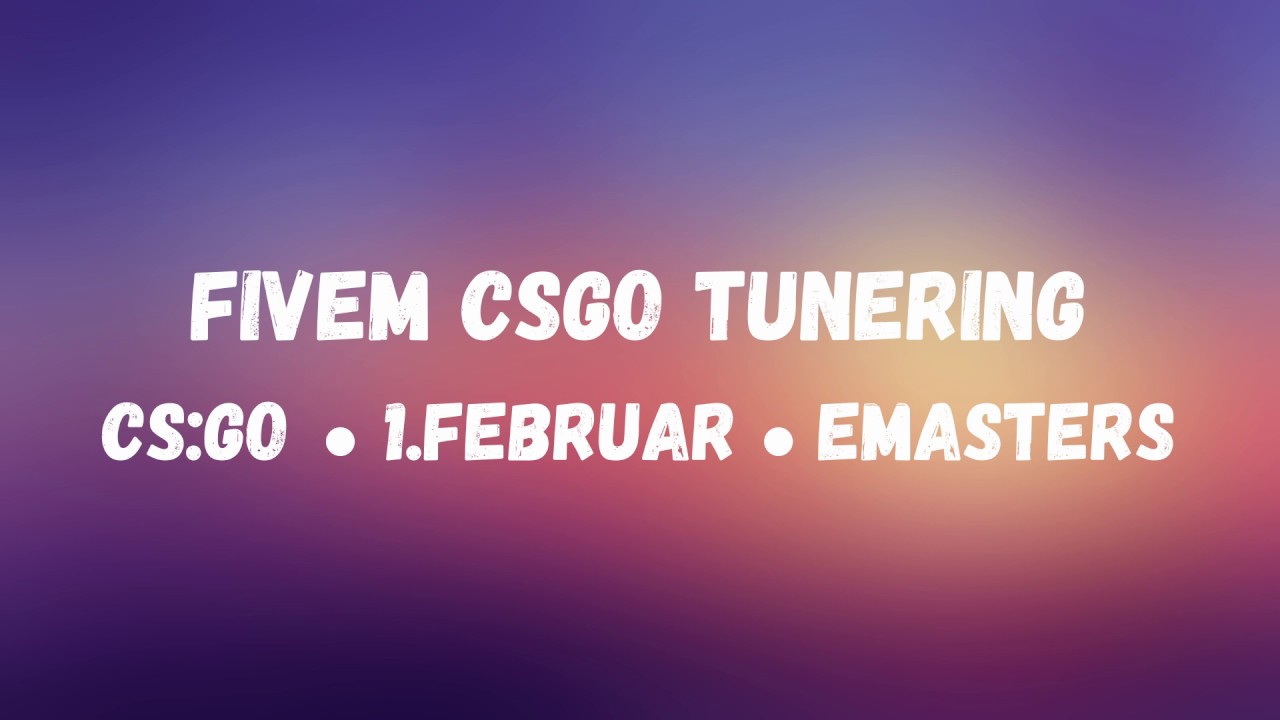 FiveM CSGO Tunering - Trailer 2k19