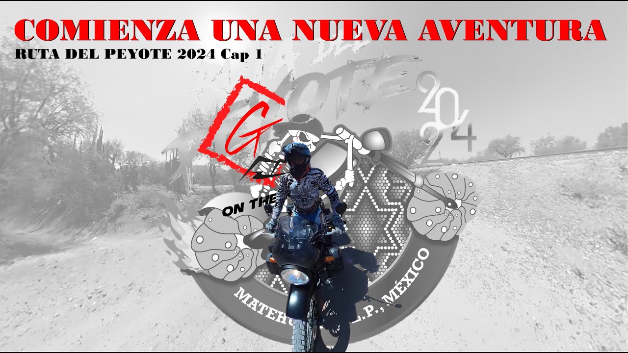 COMIENZA UNA NUEVA AVENTURA / RUTA DEL PEYOTE 2024 (1) ... Cap 105