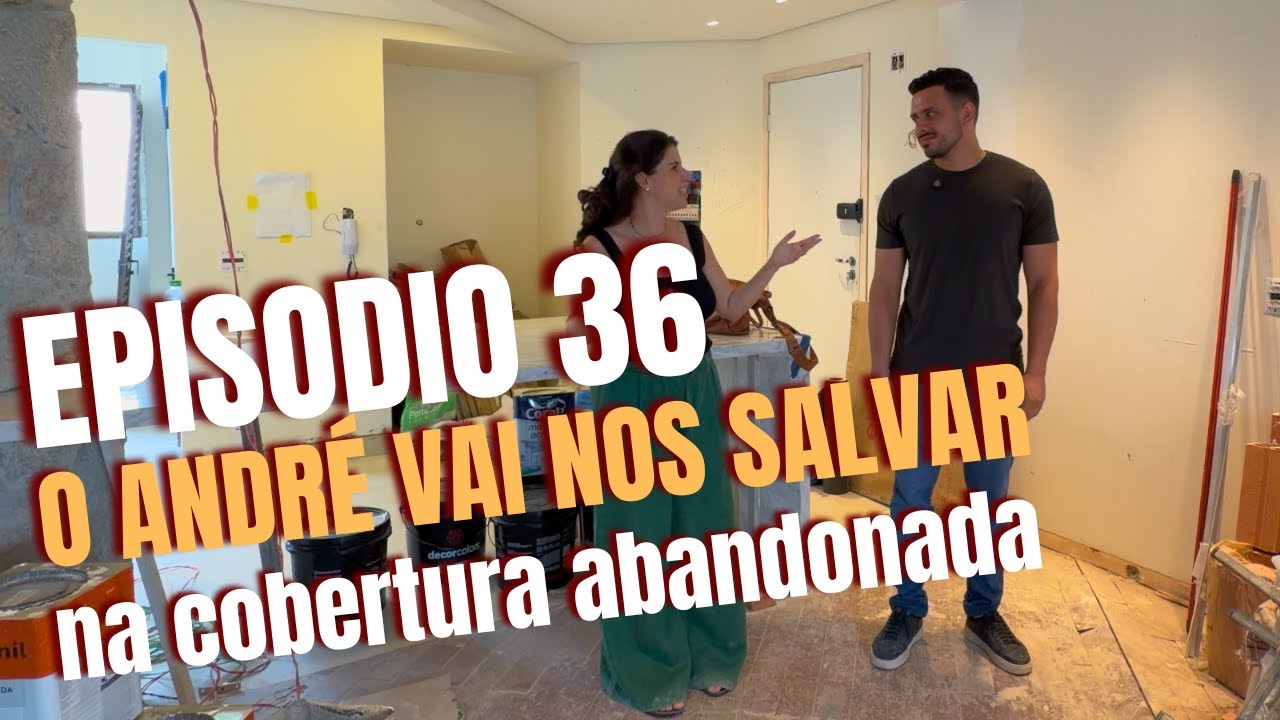 COBERTURA ABANDONADA - EP 36 - O ANDRÉ VAI NOS SALVAR!