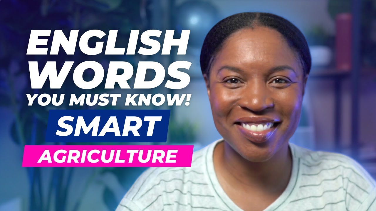 TOPICAL ENGLISH VOCABULARY | ENGLISH WORDS ABOUT SMART AGRICULTURE