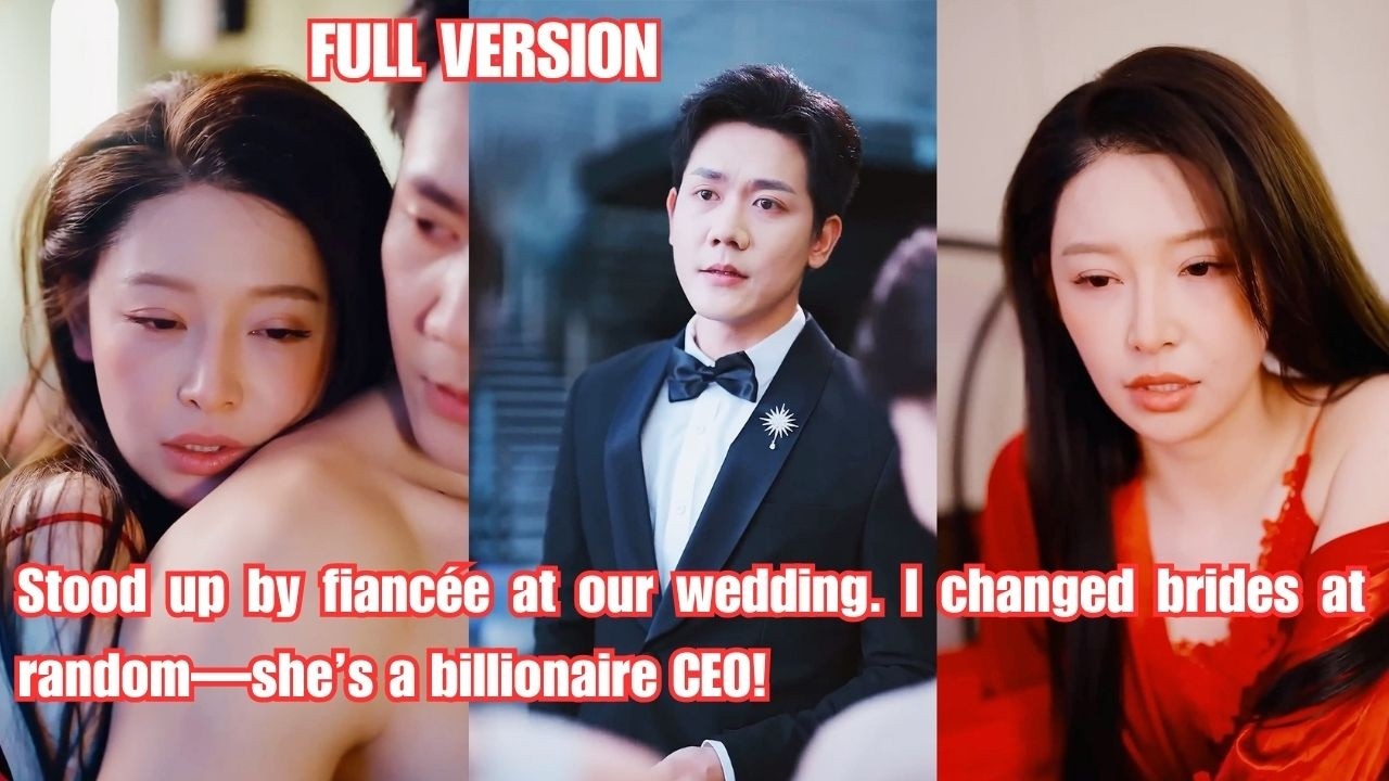 Stood up by fiancée at our wedding. I changed brides at random—she’s a billionaire CEO!#260113scA1