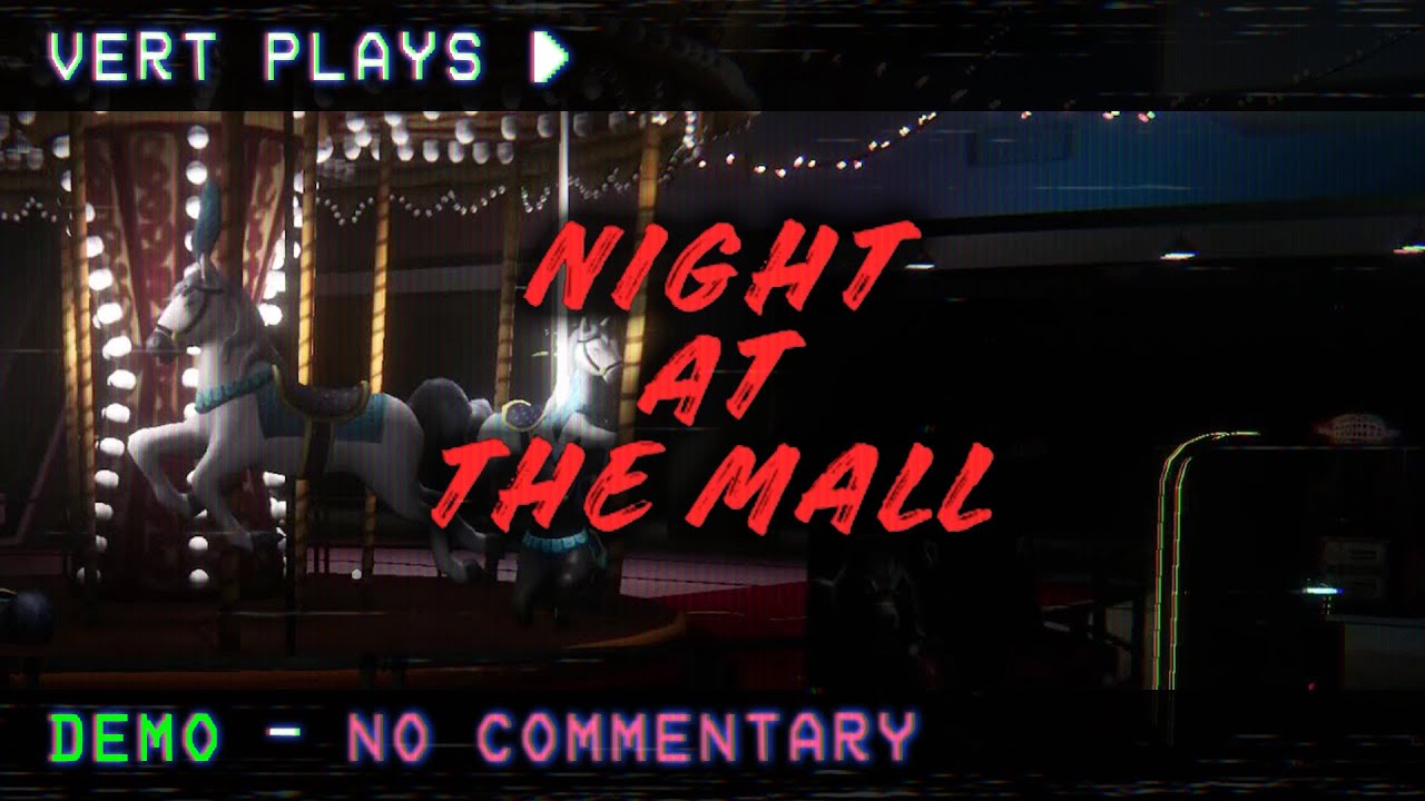 vert plays… Night at the Mall │ DEMO │ No Commentary