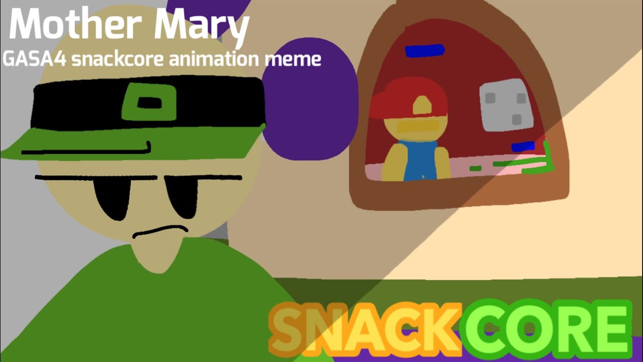 Mother Mary || GASA4 SNACKCORE ||