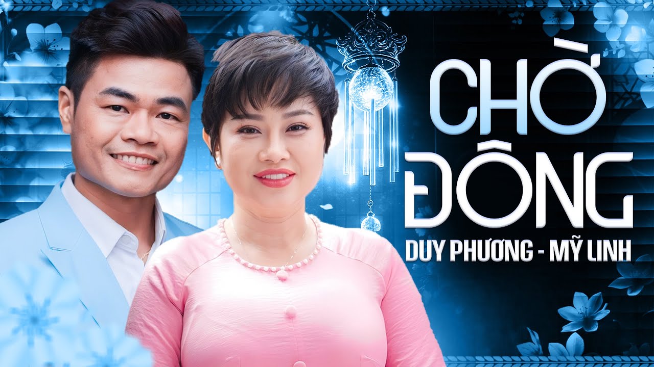 CHỜ ĐÔNG - DUY PHƯƠNG & MỸ LINH Song Ca Cực Tình Khiến Triệu Trái Tim Tan Chảy| Bolero Mới Nhất 2026