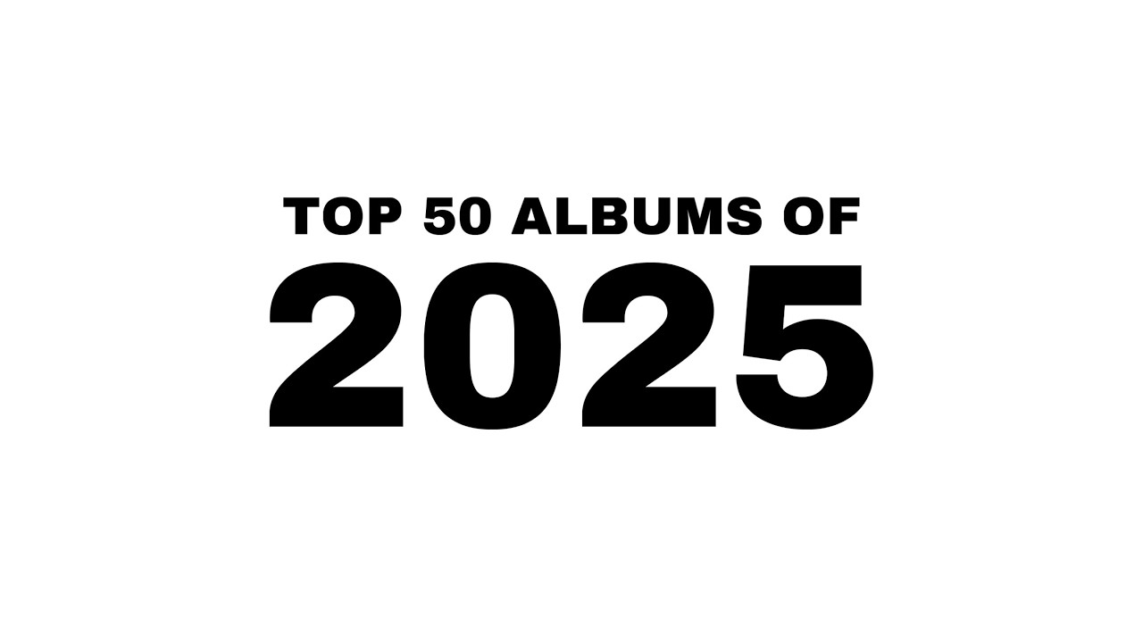 TOP 50 ALBUMS OF 2025