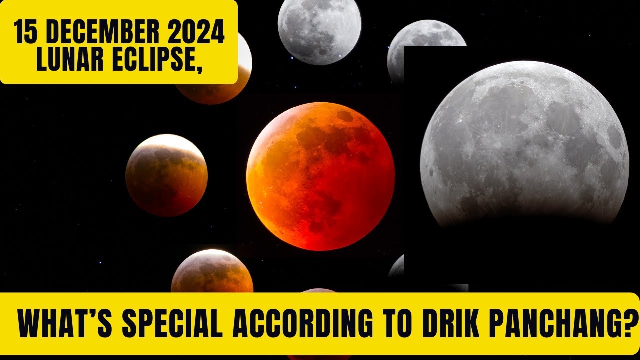 15 December 2024 Lunar Eclipse, What&rsquo;s Special According to Drik Panchang ? Everything you Need to K