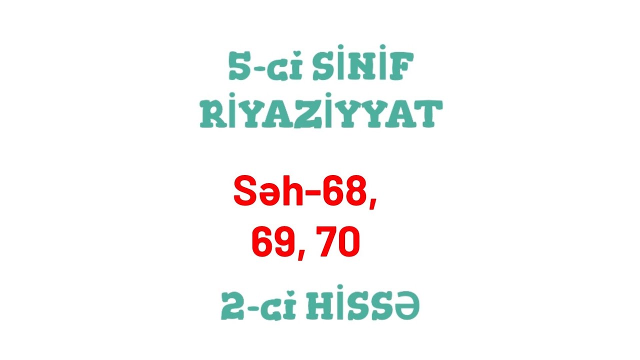 5-ci Sinif Riyaziyyat 2-ci Hissə. (Səh-68, 69, 70)
