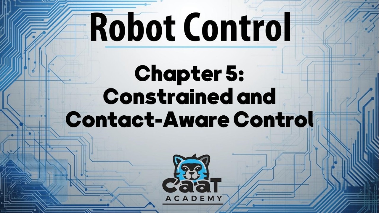 Robot Control Course | Chapter 5: Constrained and Contact-Aware Control (Conceptual + Practical)