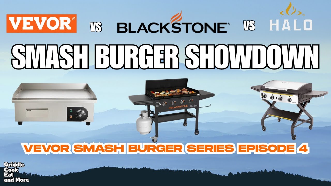 BLACKSTONE VS HALO VS VEVOR SMASH BURGER SHOWDOWN!!!