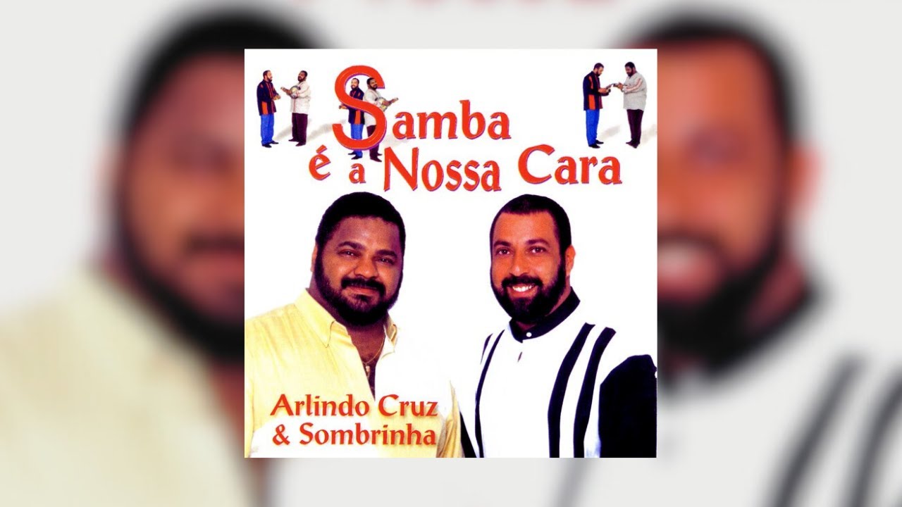 Arlindo Cruz & Sombrinha - "Samba é a Nossa Cara" [1997] (Álbum Completo)