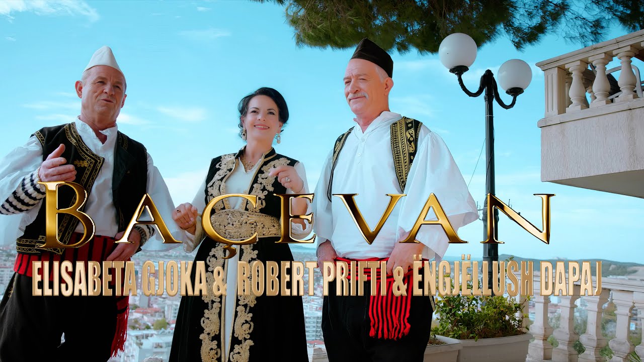 Elisabeta Gjoka & Robert Prifti & Ëngjëllush Dapaj - Baçevan