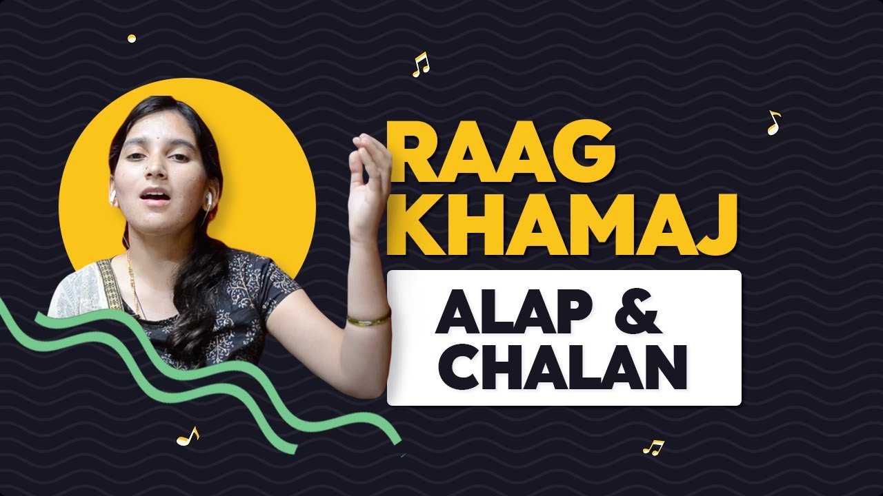 Learn to Sing Raag Khamaj - Lesson 4 - Alap and Chalan (Phrases)