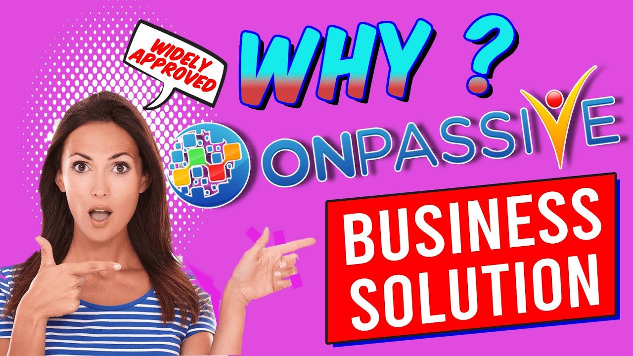 Why #ONPASSIVE Businesses Solution ?