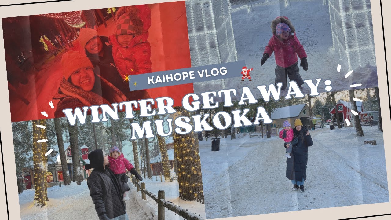 Winter Getaway: Muskoka (Sandhill Nursery & Santa’s Village)