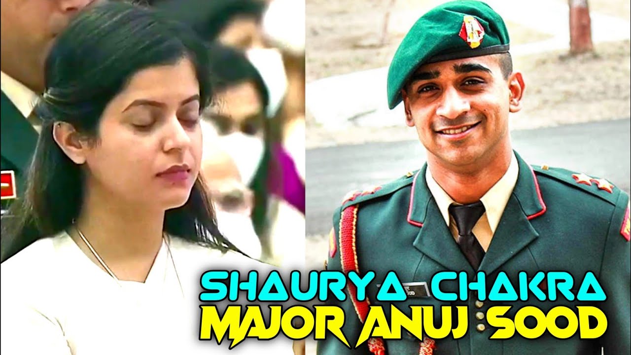 Major Anuj Sood's wife Akriti Sood received the Shaurya Chakra Award by President - Defence Studies