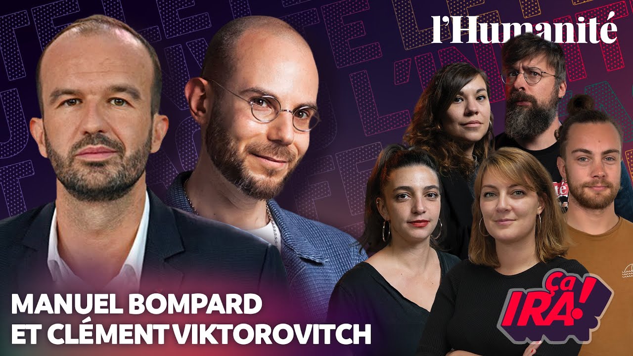 ÇA IRA ! avec Manuel Bompard et Clément Viktorovitch (Lumi, Bolchegeek, Kath_LaPetiteVoix…) | REPLAY