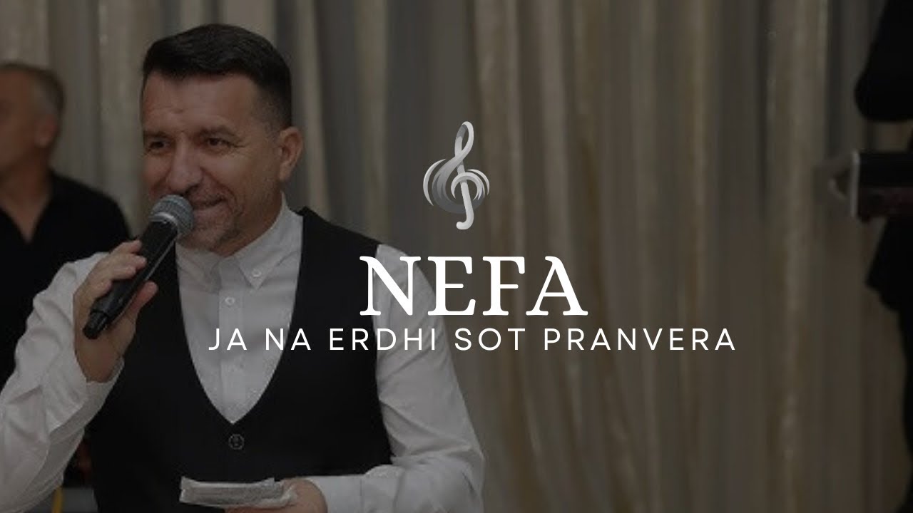 Nefail Ibrahimi NEFA  - Ja na erdhi sot Pranvera