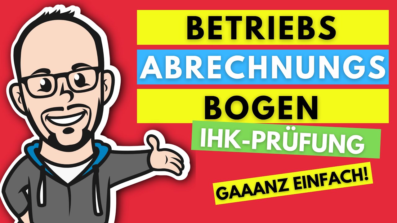Betriebsabrechnungsbogen (BAB) gaaanz einfach! - IHK-Prüfung Sommer 2019