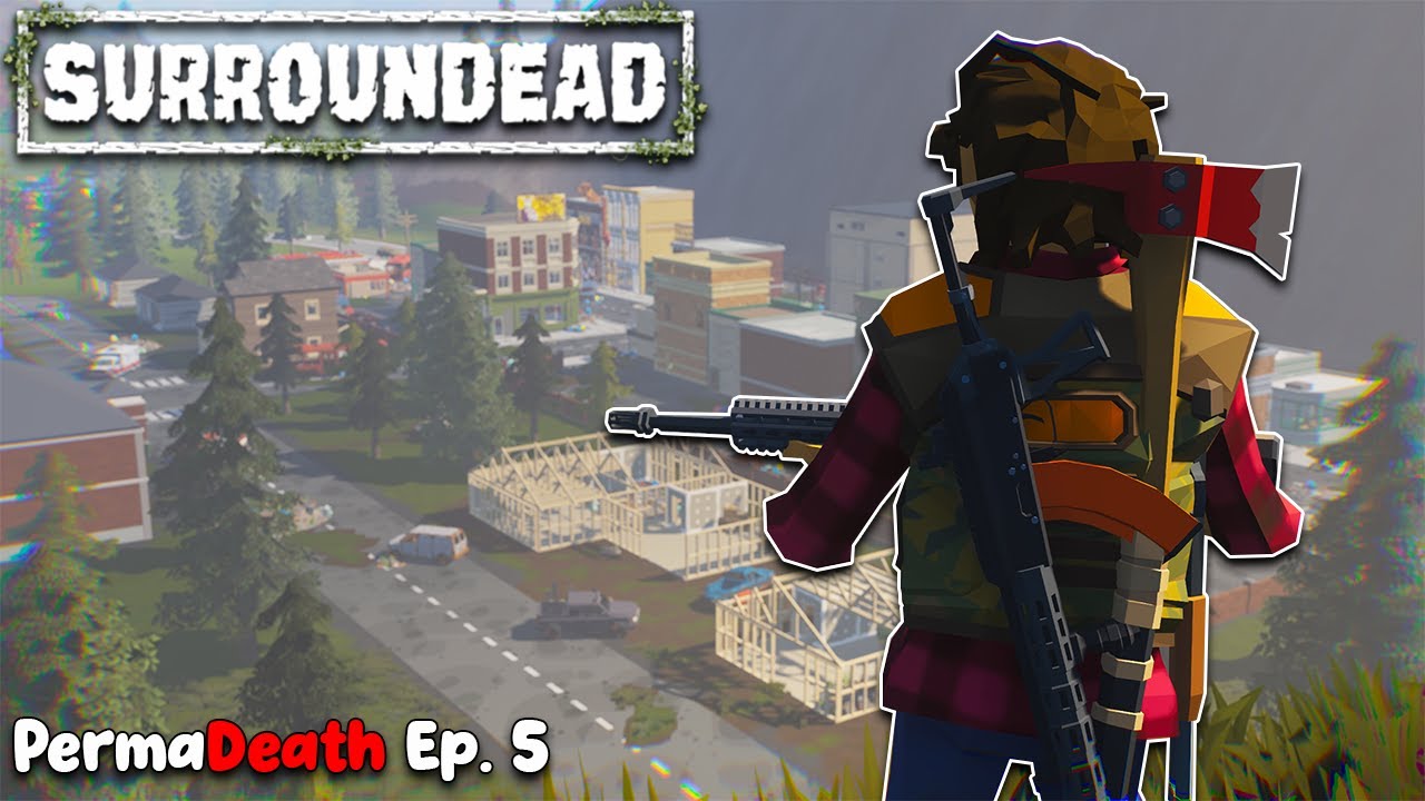 This Game Is Everything I Want | Surroundead Permadeath Ep  5
