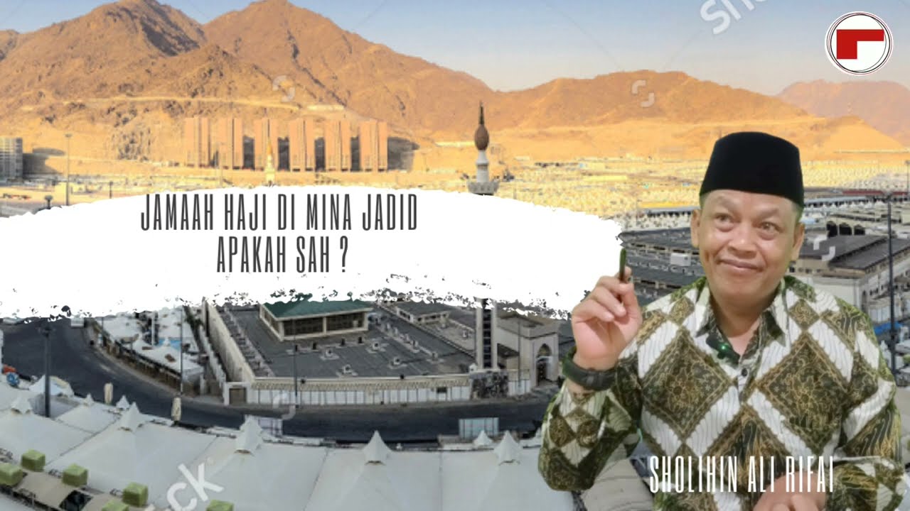 JAMAAH HAJI DI MINA JADID APAKAH SAH ? || Sholihin Ali Rifai