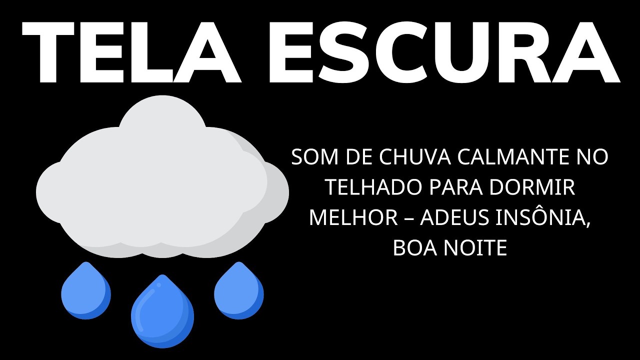 Som de Chuva Calmante no Telhado Para Dormir Melhor – Adeus Insônia, Boa Noite
