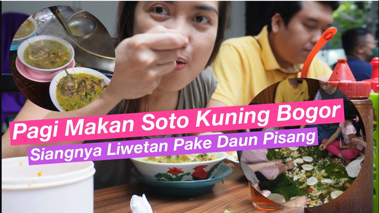 IndonesianTrip #9: MAKAN SOTO KUNING BOGOR DAN NGELIWET SAMA SAUDARA-SAUDARA