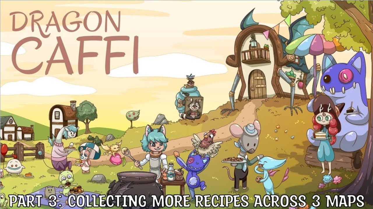 Dragon Caffi Full Gameplay Part 3: Collecting More Recipes Across 3 Maps
