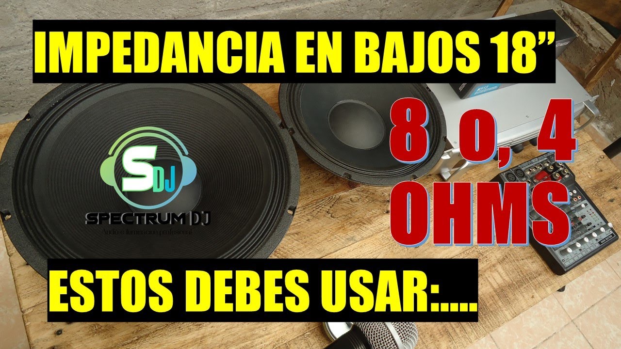 BAJOS de 8 o de 4 OHMS!? 🤔🔊Cual es MEJOR!??💥🔊😱 con SPECTRUM DJ!!