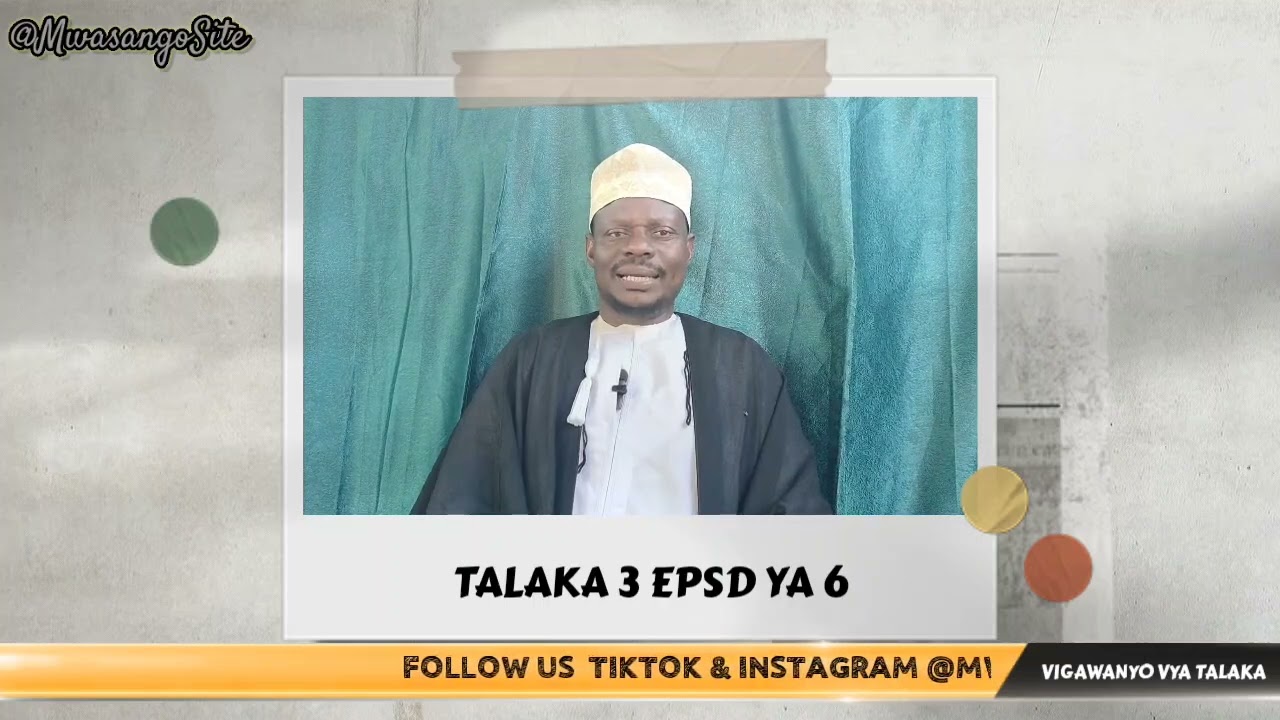 TALAKA TATU SEHEMU YA 6|SH AHMAD JANGA