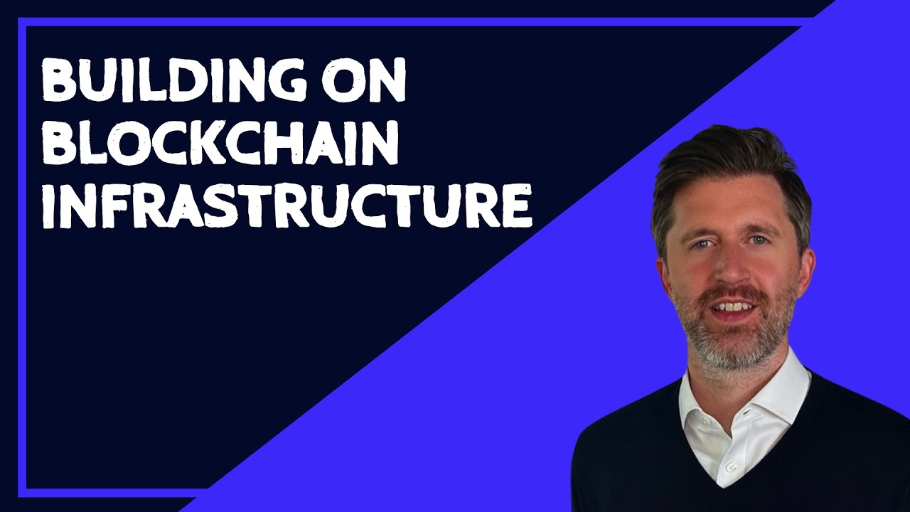 EBC22 | Building On Blockchain Infrastructure
