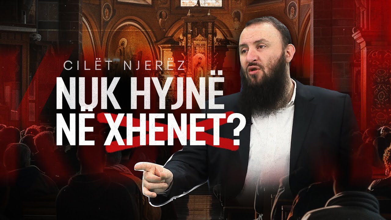Ky njeri nuk do të hyjë kurrë në Xhennet