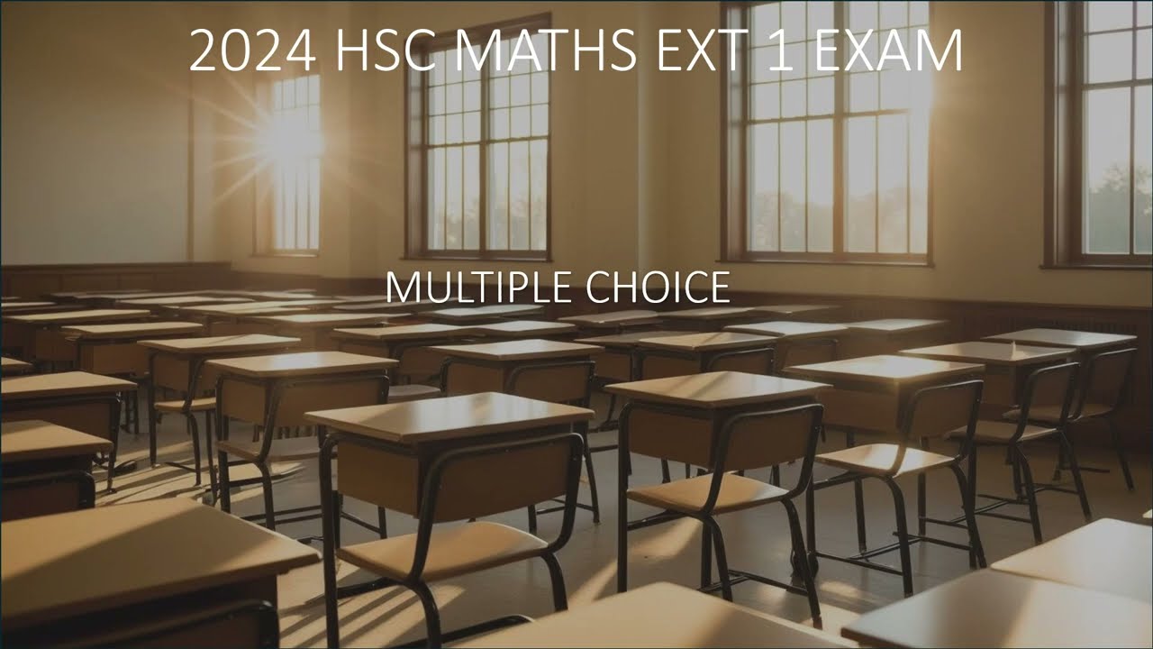 2024 HSC Maths Ext 1 Solutions - Multiple Choice