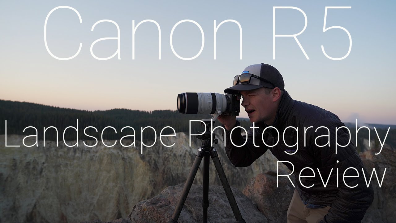 Canon R5 Landscape Photography Review | Canon R5 Nature Photography |