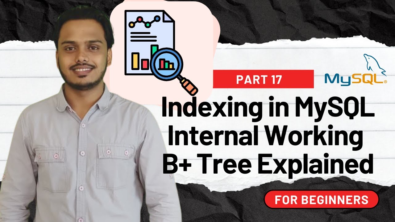 Indexing in MySQL – Internal Working Explained | Part-17 | B+ Tree Index in Hindi | DBMS