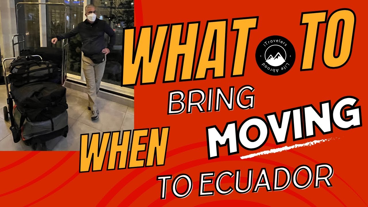 What to Bring When Moving to Ecuador