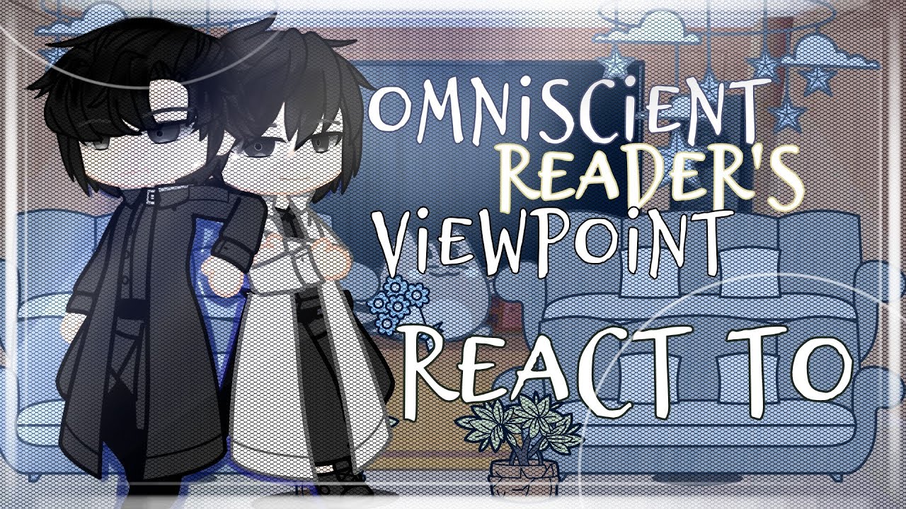 °𝐎𝐦𝐧𝐢𝐬𝐜𝐢𝐞𝐧𝐭 𝐑𝐞𝐚𝐝𝐞𝐫'𝐬 𝐕𝐢𝐞𝐰𝐩𝐨𝐢𝐧𝐭° 𝐫𝐞𝐚𝐜𝐭... || 𝐏𝐚𝐫𝐭 𝟏 || 𝐆𝐂𝐑𝐕 ||