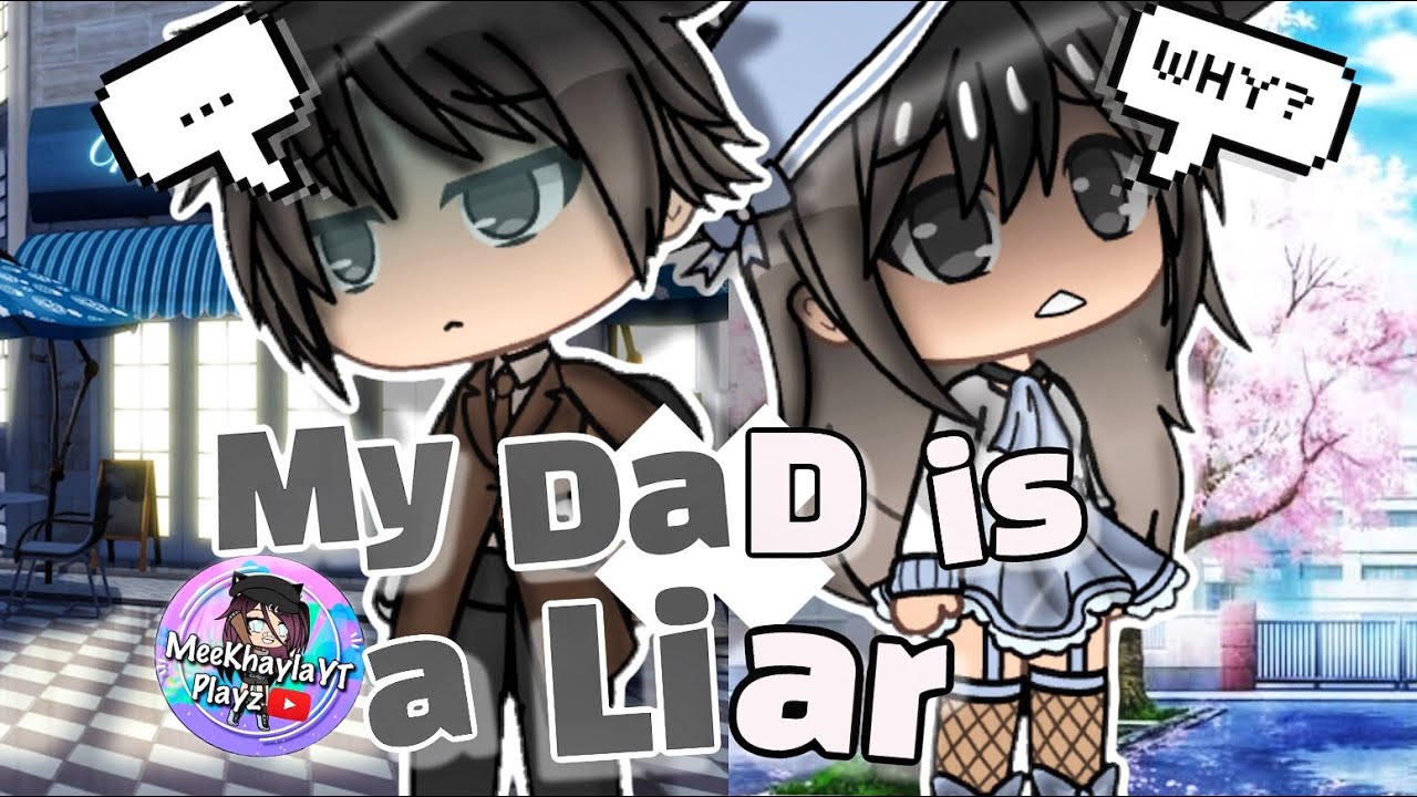 My Dad is a Liar | Gacha Life Mini Movie | GLMM